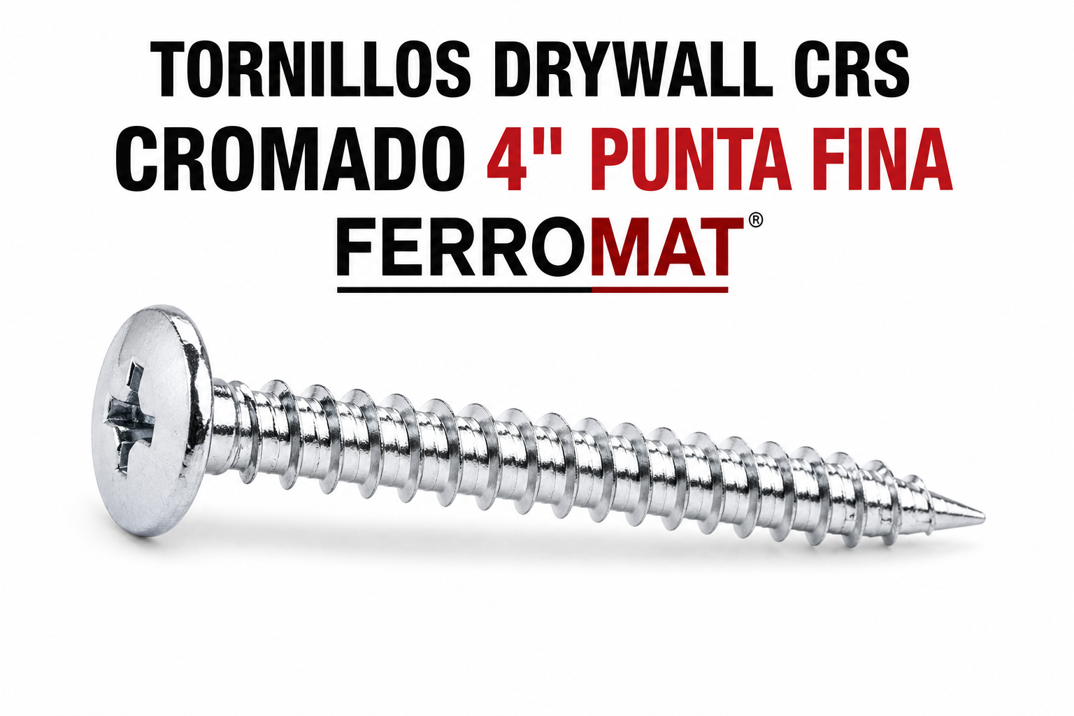 TORNILLOS DRYWALL CRS CROMADO 4" PUNTA FINA FERROMAT